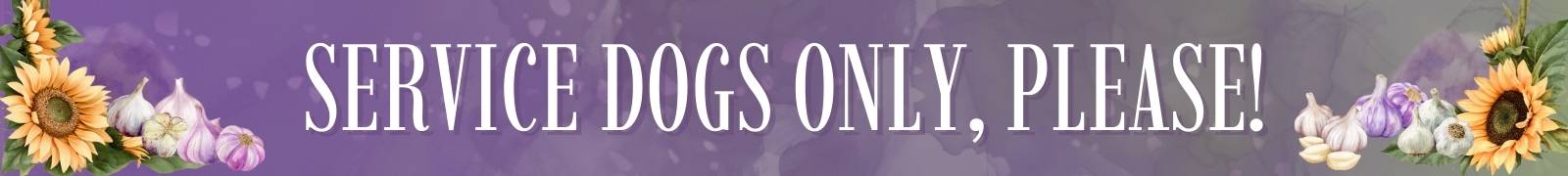 Service dogs only, please Service dogs only, please